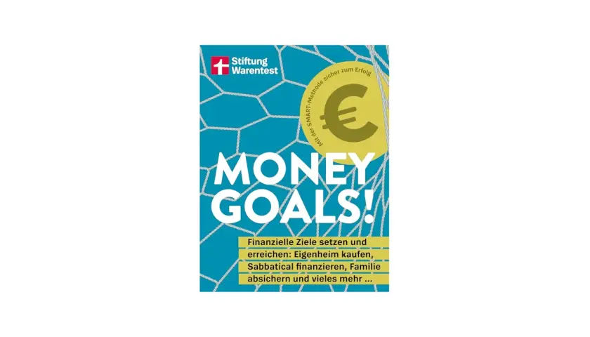 Buchcover "Money Goals!" von Stiftung Warentest. Es zeigt, wie man finanzielle Ziele erreicht, z.B. Eigenheim, Sabbatical, Familie absichern.